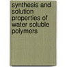 Synthesis and Solution Properties of Water Soluble Polymers door Goutam Bit