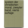 System der Christlichen Moral, zweyter Band, vierte Auflage by Franz Volkmar Reinhard