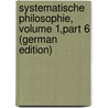 Systematische Philosophie, Volume 1,part 6 (German Edition) by Dilthey Wilhelm