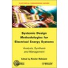 Systemic Design Methodologies for Electrical Energy Systems by Xavier Roboam
