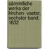 Sämmtliche Werke der Kirchen- Vaeter, Sechster Band, 1832