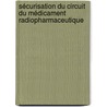 Sécurisation du circuit du médicament radiopharmaceutique by Damien Peyronnet
