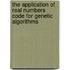 The Application Of Real Numbers Code For Genetic Algorithms