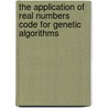 The Application Of Real Numbers Code For Genetic Algorithms door Ismail Yusuf