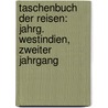 Taschenbuch Der Reisen: Jahrg. Westindien, Zweiter Jahrgang door Eberhard August W. Von Zimmermann
