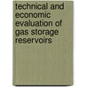 Technical and Economic Evaluation of Gas Storage Reservoirs by Charley Iyke Anyadiegwu