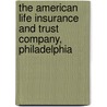 The American Life Insurance and Trust Company, Philadelphia door Trust