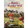 The Battle Of Bunker Hill: An Interactive History Adventure by Michael Burgan