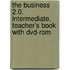 The Business 2.0. Intermediate. Teacher's Book With Dvd-rom