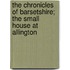 The Chronicles of Barsetshire; The Small House at Allington