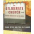 The Deliberate Church: Building Your Ministry On The Gospel