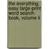 The Everything Easy Large-print Word Search Book, Volume Ii