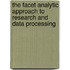 The Facet Analytic Approach to Research and Data Processing