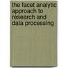 The Facet Analytic Approach to Research and Data Processing by Aharon E. Tziner