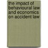 The Impact of Behavioural Law and Economics on Accident Law