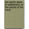 The Laird's Deed of Settlement, or the Secret of the Vault. door Jane Kippen