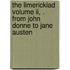 The Limerickiad Volume Ii, . From John Donne To Jane Austen