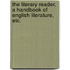 The Literary Reader. A handbook of English literature, etc.