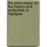The Prize essay on the history and antiquities of Highgate. by William Sidney Gibson
