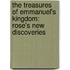 The Treasures of Emmanuel's Kingdom: Rose's New Discoveries