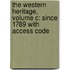 The Western Heritage, Volume C: Since 1789 with Access Code
