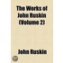 The Works Of John Ruskin (Volume 2); Modern Painters, V.1-5