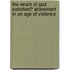 The Wrath of God Satisfied? Atonement in an Age of Violence