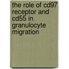 The Role Of Cd97 Receptor And Cd55 In Granulocyte Migration by Karolina Szczesna