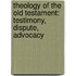 Theology of the Old Testament: Testimony, Dispute, Advocacy