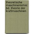 Theoretische Maschinenlehre: Bd. Theorie Der Kraftmaschinen