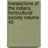 Transactions of the Indiana Horticultural Society Volume 45