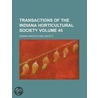 Transactions of the Indiana Horticultural Society Volume 45 door Marie Lafarge