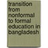 Transition from Nonformal to Formal Education in Bangladesh