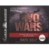 Two Wars: One Hero's Fight On Two Fronts: Abroad And Within door Nate Self