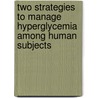 Two strategies to manage hyperglycemia among human subjects door Kaniz Fatema