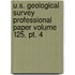 U.s. Geological Survey Professional Paper Volume 125, Pt. 4