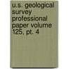 U.s. Geological Survey Professional Paper Volume 125, Pt. 4 door Geological Survey