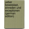 Ueber Beweislast, Einreden Und Exceptionen (German Edition) door Maxen J
