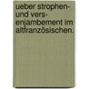 Ueber Strophen- und Vers- Enjambement im altfranzösischen. by Stramwitz Eduard