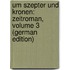 Um Szepter Und Kronen: Zeitroman, Volume 3 (German Edition)