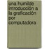 Una Humilde Introducción a la Graficación por Computadora