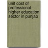 Unit Cost of Professional Higher Education Sector in Punjab by Sapna Sharma