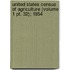 United States Census Of Agriculture (volume 1 Pt. 32); 1954