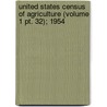 United States Census Of Agriculture (volume 1 Pt. 32); 1954 door United States Bureau of the Census