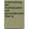 Untersuchung Der Marktsituation Von Sprachdiensten über Ip by Daniel Zander-Wittek