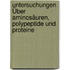 Untersuchungen Über Aminosäuren, Polypeptide Und Proteine