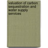 Valuation of Carbon Sequestration and Water Supply Services door Yajnamurti Khanal