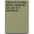 Viajes En Europa, Africa I America (2); Por D. F. Sarmiento