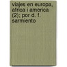 Viajes En Europa, Africa I America (2); Por D. F. Sarmiento by Domingo Faustino Sarmiento
