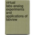 Virtual Labs-Analog Experiments and Applications of Labview